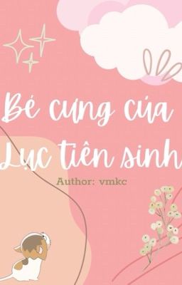 Bé cưng của Lục tiên sinh