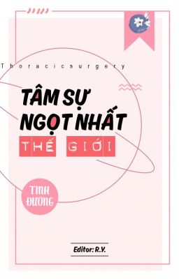 [BHTT][ĐANG BETA] Tâm Sự Ngọt Nhất Thế Giới - Tinh Đường