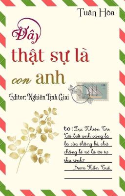 [ĐAM MỸ|EDIT] Đây thật sự là con anh - Tuân Hòa