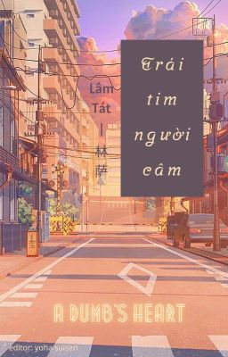 [ĐM-Hoàn] Trái tim người câm - Lâm Tát