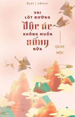 [ĐM/Song tính/On-going] Vai lót đường độc ác không muốn sống nữa - Quan Mộc