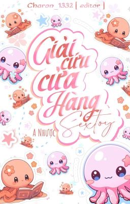 [ Edit - Đam Mỹ/ Thô Tục ] Giải Cứu Cửa Hàng Sextoy  