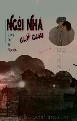 [Edited] Ngôi Nhà Quỷ Quái - Sương Chi Tê Nguyệt (Hoàn)