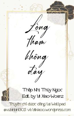 [HOÀN] LÒNG THAM KHÔNG ĐÁY