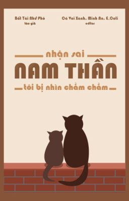 [HOÀN] NHẬN SAI NAM THẦN, TÔI BỊ NHÌN CHẰM CHẰM - BẤT TÀI NHƯ PHÓ