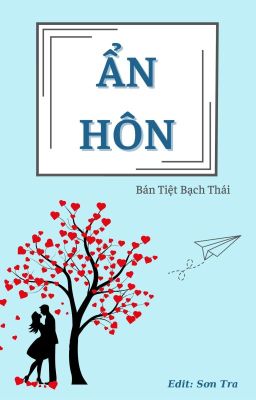 [HOÀN THÀNH] ẨN HÔN