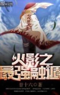 Hokage: Hỏa Ảnh Mạnh Nhất Dung Độn