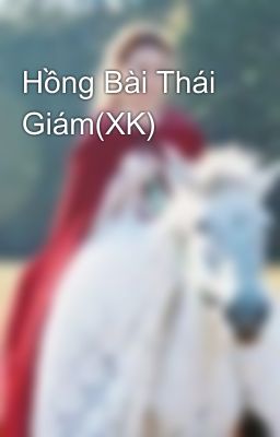 Hồng Bài Thái Giám(XK)