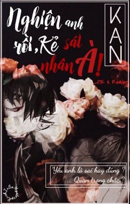 |Jeff The Killer/Reader| [FULL]Nghiện anh rồi, kẻ sát nhân à!