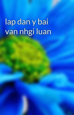 lap dan y bai van nhgi luan