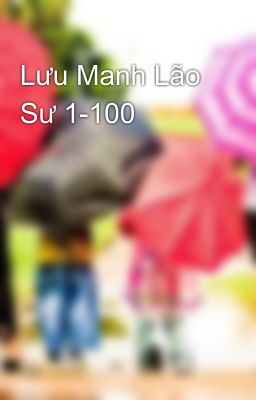 Lưu Manh Lão Sư 1-100