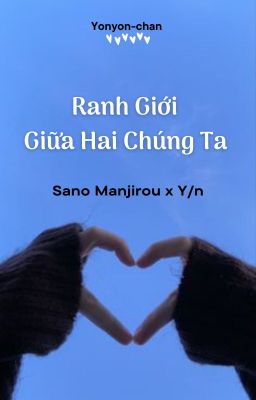 (Mikey x Y/n) Ranh giới giữa hai chúng ta