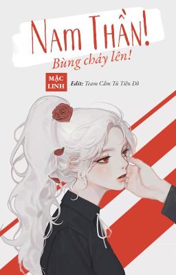 [Quyển 6][Edit] Xuyên nhanh: Nam thần, bùng cháy lên! | Mặc Linh