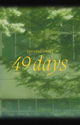 [textfic] pondphuwin | 49 days