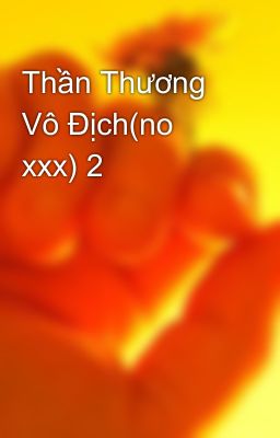 Thần Thương Vô Địch(no xxx) 2