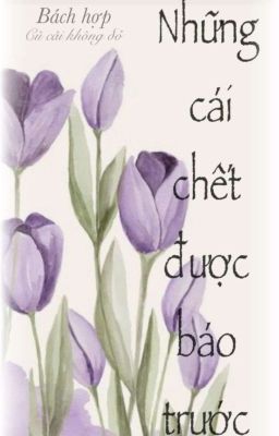 {Thuần Việt}{BHTT} Những cái chết được báo trước.