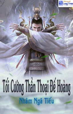 Tối Cường Thần Thoại Đế Hoàng FULL