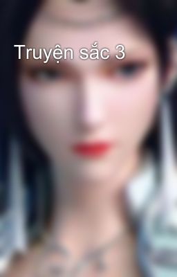 Truyện sắc 3