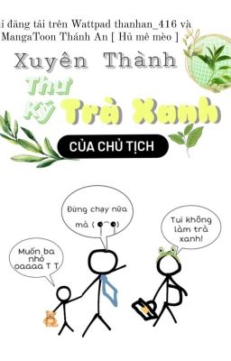 Xuyên Thành Thư Ký Trà Xanh Của Chủ Tịch